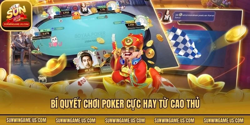 Bí quyết chơi poker cực hay từ cao thủ