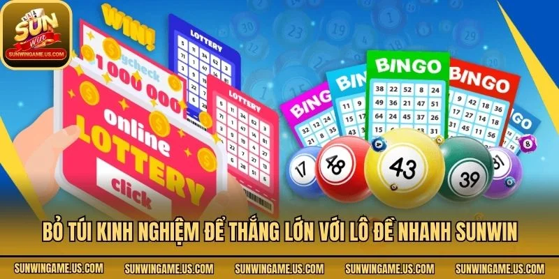 Bỏ túi kinh nghiệm để thắng lớn với lô đề nhanh Sunwin