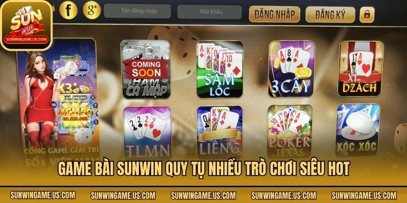Game bài Sunwin quy tụ nhiều trò chơi siêu hot