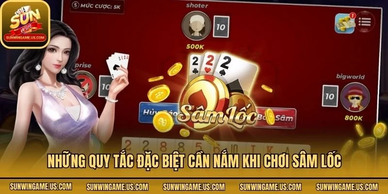 Những quy tắc đặc biệt cần nắm khi chơi Sâm Lốc